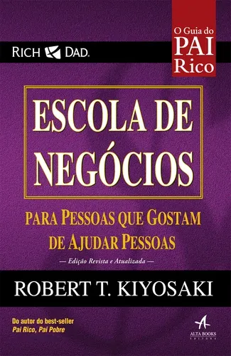 Capa do livro Escola de Negócios: para pessoas que gostam de ajudar pessoas, de Robert Kiyosaki
