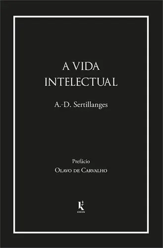 Capa do livro A Vida Intelectual: seu espírito, suas condições, seus métodos, de A.-D. Sertillanges