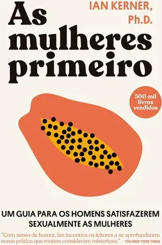 Capa do livro As Mulheres Primeiro: um guia para os homens satisfazerem sexualmente as mulheres, de Ian Kerner