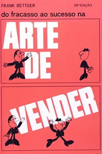 Capa do livro Do Fracasso ao Sucesso na Arte de Vender, de Frank Bettger