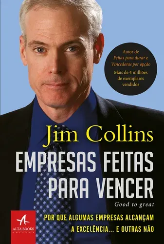 Capa do livro Empresas Feitas para Vencer: por que algumas empresas alcançam a excelência... e outras não, de Jim Collins