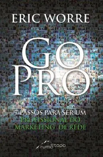 Capa do livro Go Pro: 7 passos para ser um profissional do marketing de rede, de Eric Worre