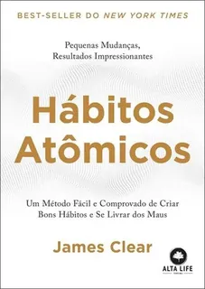 Capa do livro Hábitos Atômicos: um método fácil e comprovado de criar bons hábitos e se livrar dos maus
