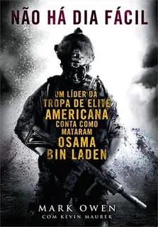 Capa do livro Não Há Dia Fácil: um líder da tropa de elite americana conta como mataram Osama bin Laden