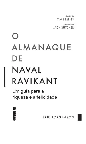 Capa do livro O Almanaque de Naval Ravikant: um guia para a riqueza e a felicidade, de Eric Jorgenson
