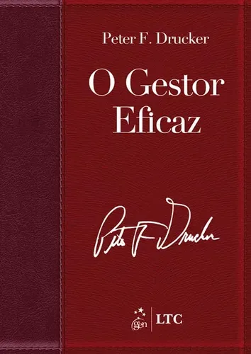 Capa do livro O Gestor Eficaz (edição revista, atualizada e ampliada), de Peter F. Drucker