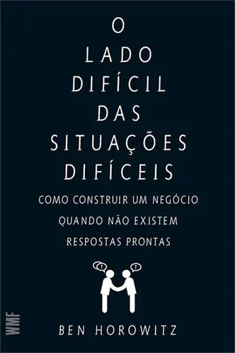 Capa do livro O Lado Difícil das Situações Difíceis, de Ben Horowitz