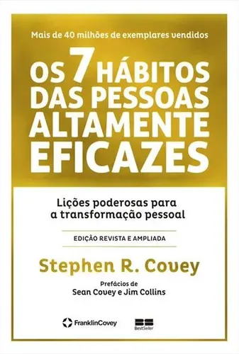Capa do livro Os 7 Hábitos das Pessoas Altamente Eficazes: lições poderosas para a transformação pessoal, de Stephen R. Covey
