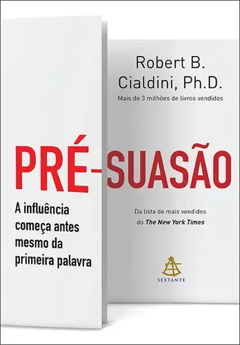 Capa do livro Pré-suasão: a influência começa antes mesmo da primeira palavra, de Robert B. Cialdini