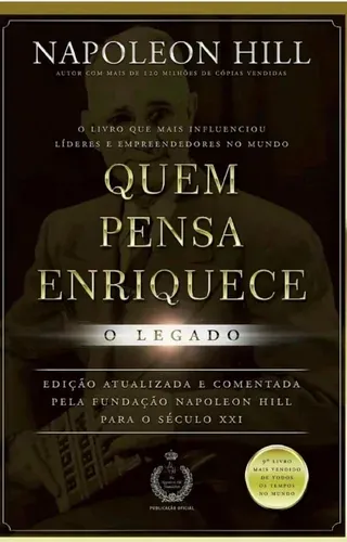 Capa do livro Quem Pensa Enriquece: o legado, de Napoleon Hill